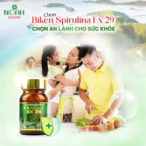 Chọn Biken Spirulina EX 29 ngay để chăm sóc sức khỏe - Noah Legend